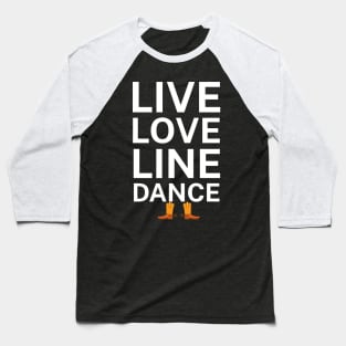 Live love line dance Baseball T-Shirt